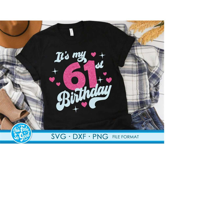 MR-208202381250-cute-turning-61-years-old-svg-61st-birthday-svg-files-for-image-1.jpg