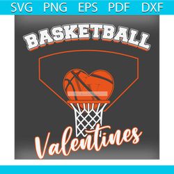 basketball is my valentine sport lover svg,valentine svg, basketball svg,sport svg