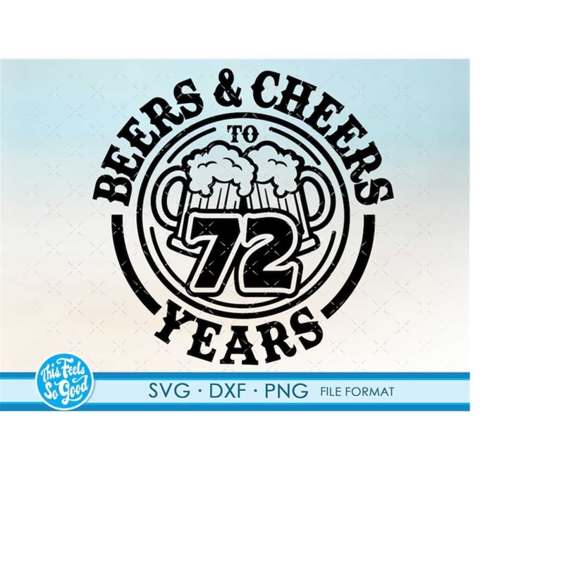 MR-208202392843-72-beer-birthday-72-years-svg-files-for-cricut-anniversary-image-1.jpg