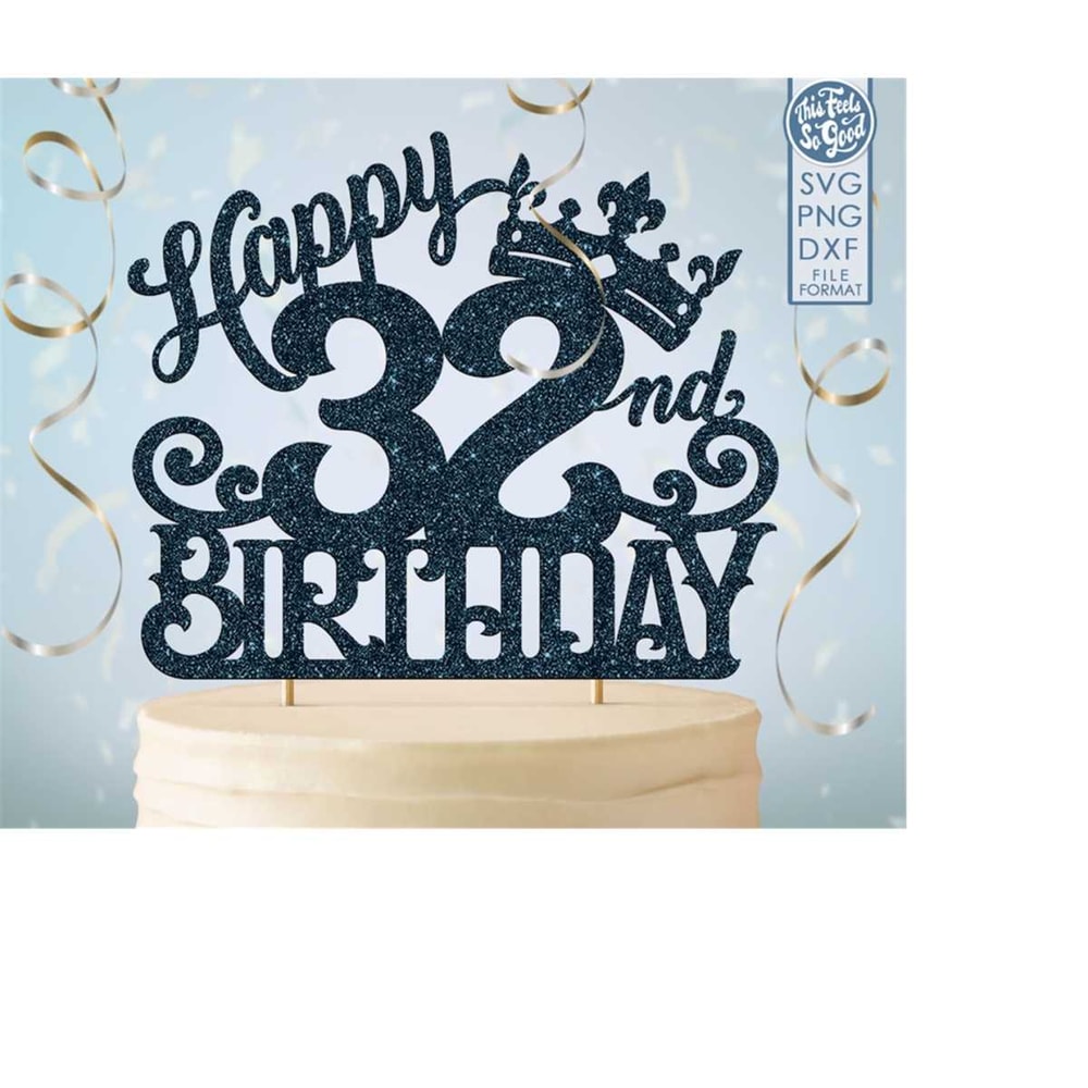 MR-208202393713-32-32nd-birthday-cake-topper-svg-32-32nd-happy-birthday-cake-image-1.jpg