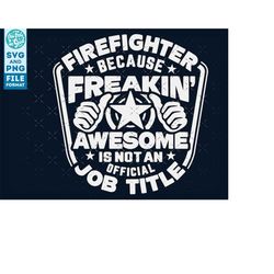 firefighter svg, firefighter shirt svg, gift for firefighter svg cut file, for cricut, cnc svg, silhouette svg firefight