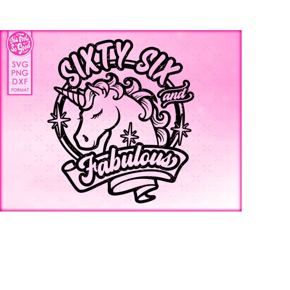 MR-2082023131810-66th-birthday-svg-unicorn-66-and-fabulous-svg-sixty-six-and-image-1.jpg