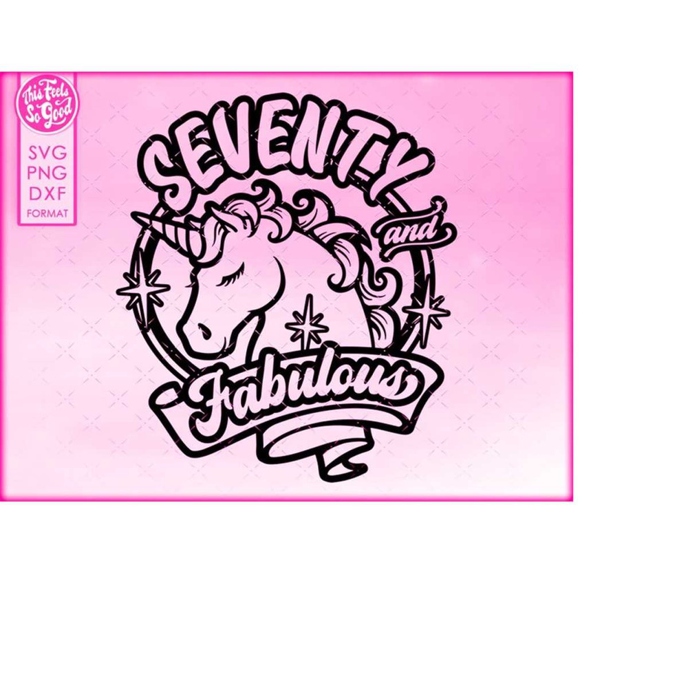 MR-2082023131855-70th-birthday-svg-unicorn-70-and-fabulous-svg-seventy-and-image-1.jpg