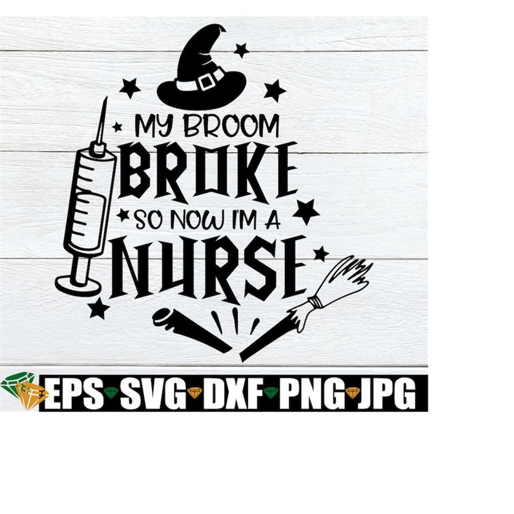 MR-2082023142052-my-broom-broke-so-now-im-a-nurse-nurse-halloween-funny-image-1.jpg
