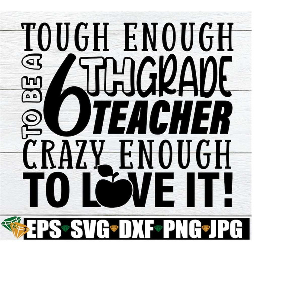 MR-2082023144515-tough-enough-to-be-a-6th-grade-teacher-crazy-enough-to-love-image-1.jpg
