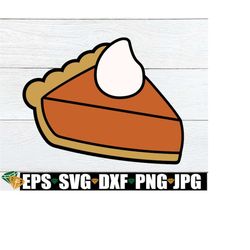 pumpkin pie svg, thanksgiving clipart, pumpkin pie png, slice of pumpkin pie svg, thanksgiving svg, thanksgiving dessert