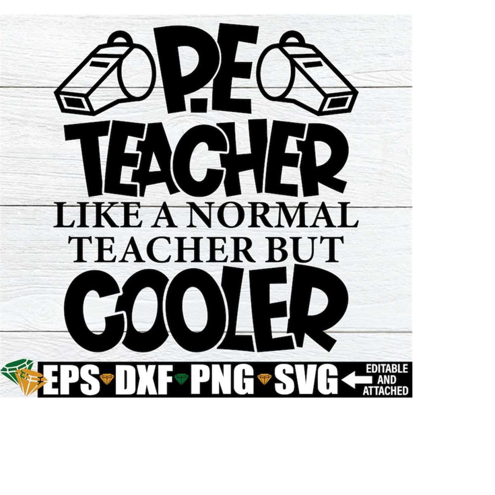 MR-2082023145528-pe-teacher-like-a-normal-teacher-but-cooler-funny-pe-teacher-image-1.jpg