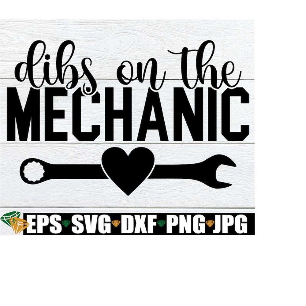 MR-2082023153253-dibs-on-the-mechanic-mechanics-wife-svg-engaged-to-a-image-1.jpg