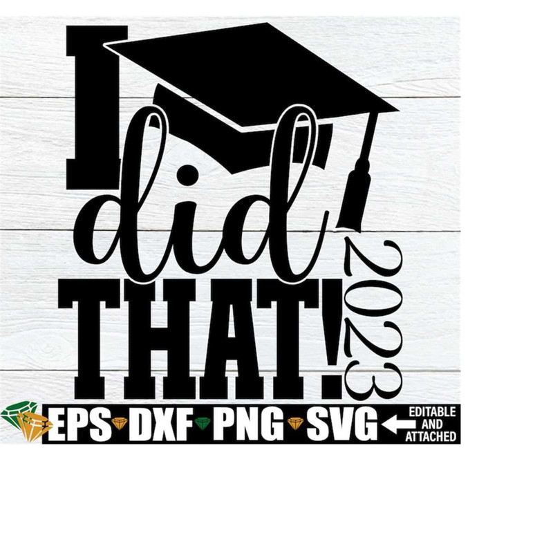 MR-208202316030-i-did-that-2023-graduation-svg-graduation-shirt-svg-image-image-1.jpg