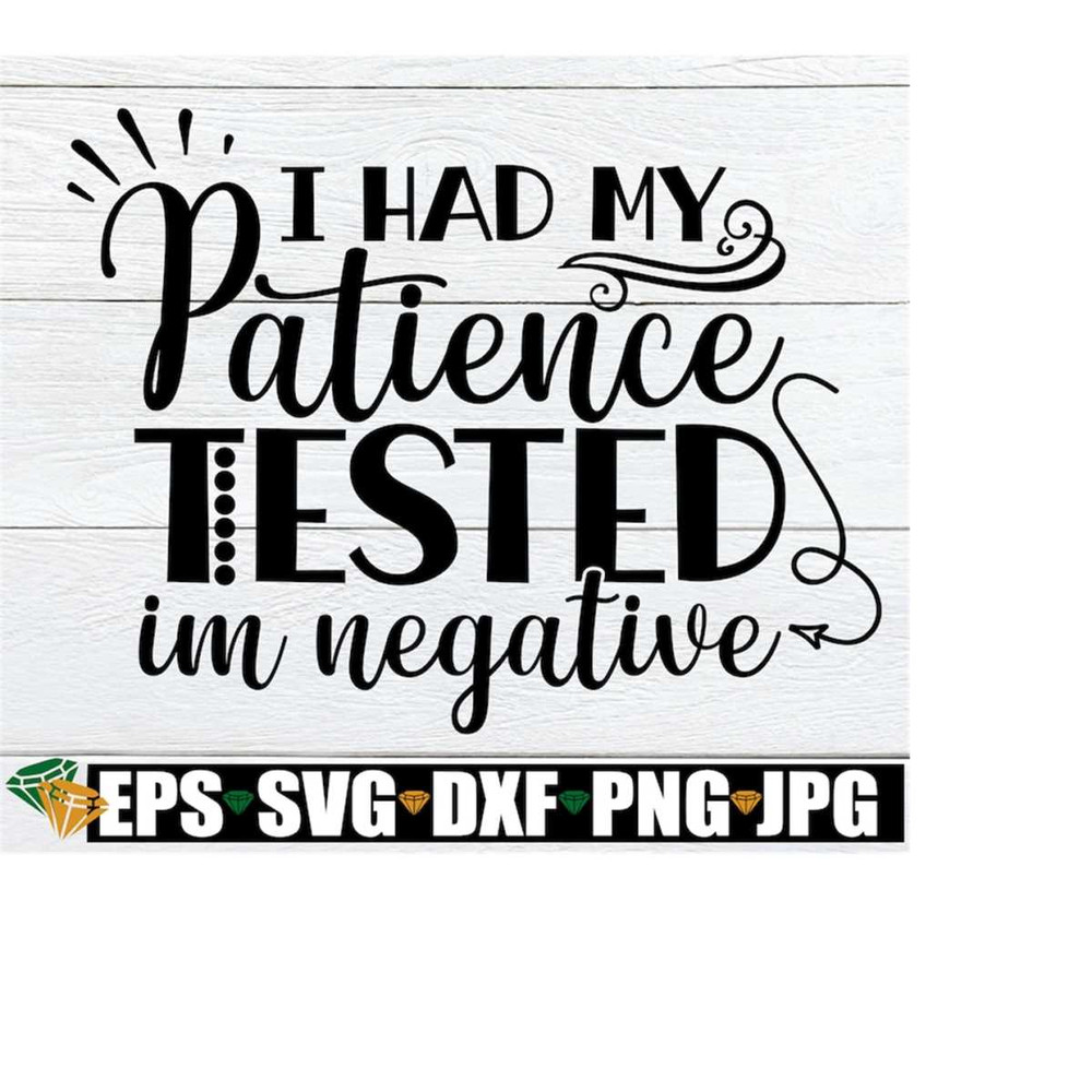 MR-2082023161349-i-had-my-patience-tested-im-negative-funny-quote-image-1.jpg