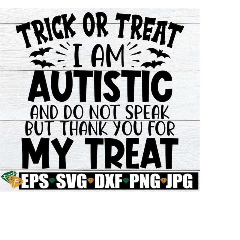 MR-2082023162357-trick-or-treat-i-am-autistic-and-may-not-speak-but-thank-you-image-1.jpg