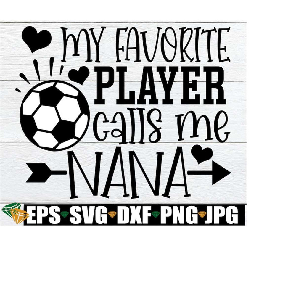 MR-2082023164630-my-favorite-player-calls-me-nana-nana-soccer-shirt-svg-image-1.jpg