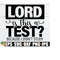 MR-2082023174615-lord-is-this-a-test-because-i-didnt-study-the-lord-is-image-1.jpg