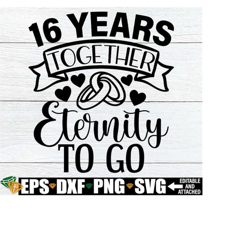 MR-208202318824-16-years-together-eternity-to-go-16-year-anniversary-svg-image-1.jpg