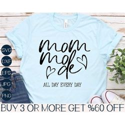 funny mothers day svg, mom svg, mom life svg, mom mode all day every day svg, mama png, svg files for cricut, sublimatio