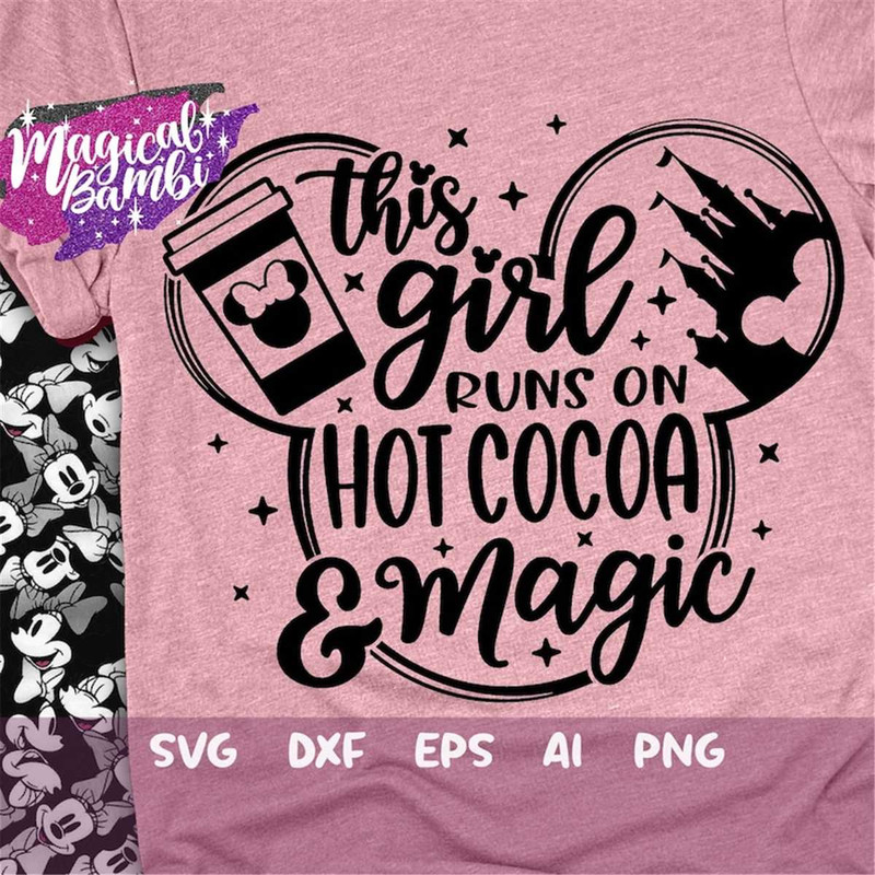 MR-208202320529-this-girl-runs-on-hot-cocoa-and-magic-svg-mouse-ears-svg-bow-image-1.jpg