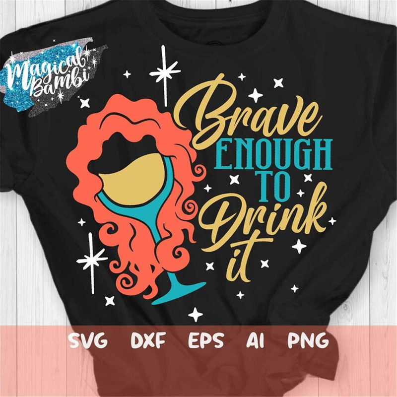 MR-2082023204754-brave-enough-to-drink-it-svg-princess-svg-drinking-shirt-image-1.jpg
