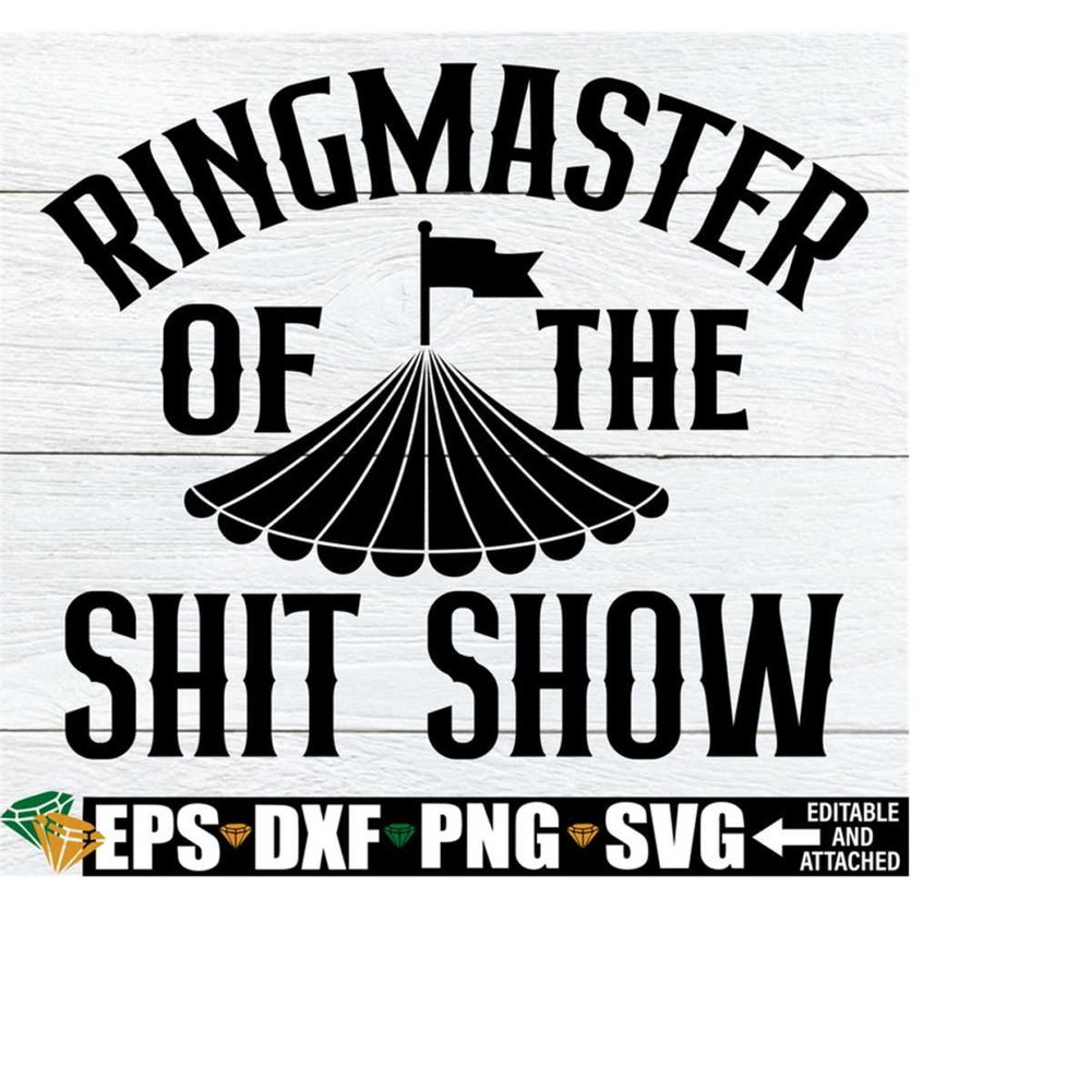 MR-208202320587-ringmaster-of-the-shit-show-shit-show-svg-mothers-day-image-1.jpg