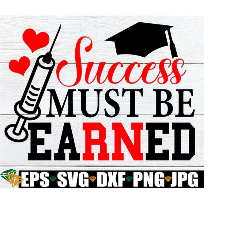 MR-2082023213021-success-must-be-earned-rn-degree-svg-nursing-school-image-1.jpg