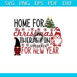 Home For Christmas Therapy In For New Year Svg, Christmas Svg