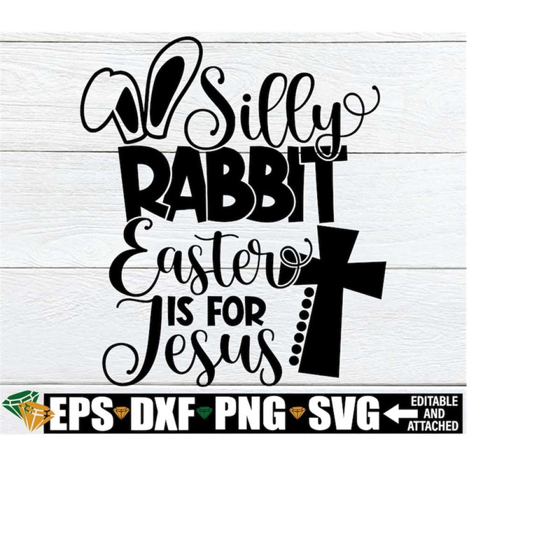 MR-208202322526-silly-rabbit-easter-is-for-jesus-cute-easter-svg-funny-image-1.jpg