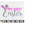 MR-2082023234513-my-first-easter-first-easter-svg-my-first-easter-svg-cute-image-1.jpg