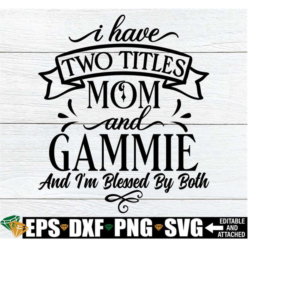 MR-218202333648-i-have-two-titles-mom-and-gammie-and-im-blessed-by-both-image-1.jpg