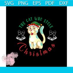 the cat who stole christmas svg, christmas svg, christmas cat svg