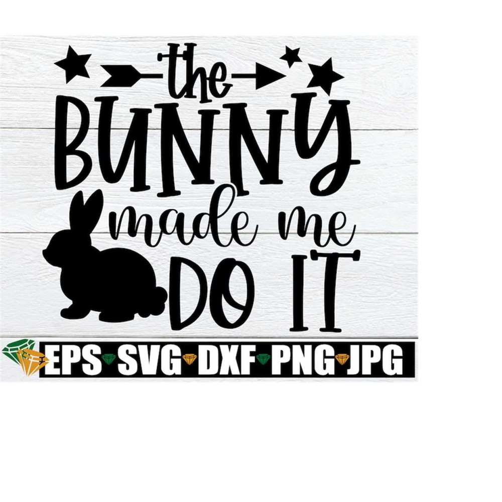 MR-218202344210-the-bunny-made-me-do-it-easter-svg-funny-easter-svg-kids-image-1.jpg