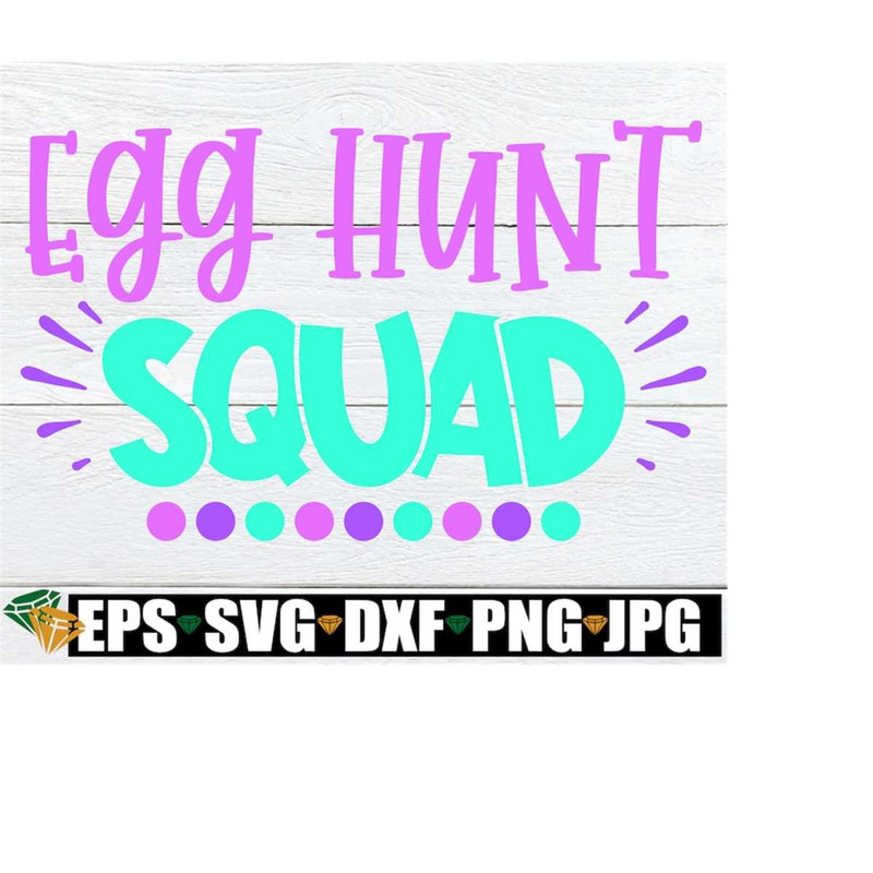 MR-21820236352-egg-hunt-squad-easter-svg-sisters-easter-svg-kids-easter-image-1.jpg