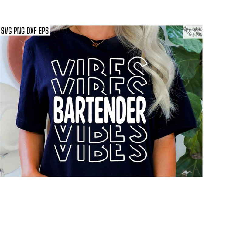 MR-218202363543-bartender-vibes-bartending-shirt-svgs-server-pngs-image-1.jpg