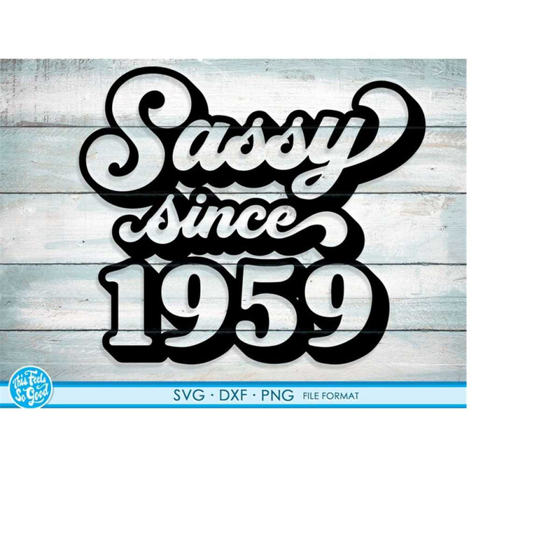 MR-218202364753-sassy-since-1959-svg-62nd-birthday-svg-png-dxf-clipart-image-1.jpg