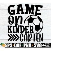 game on kindergarten, first day of school svg, boys first day of kindergarten svg, boys kindergarten svg,girls first day