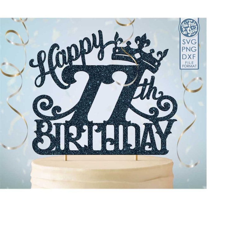 MR-21820236573-77-77th-birthday-cake-topper-svg-77-77th-happy-birthday-cake-image-1.jpg