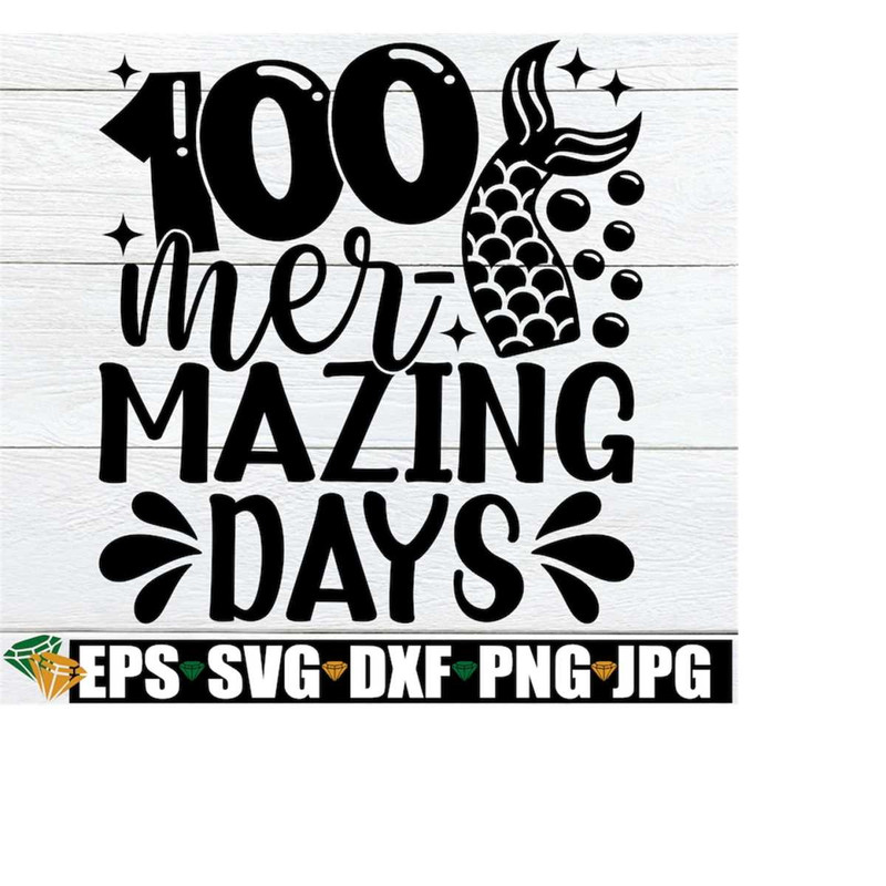 MR-218202372834-100-mermazing-days-100th-day-of-school-shirt-svg-100-days-of-image-1.jpg