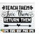 MR-218202373944-teach-them-love-them-return-them-teacher-svg-end-of-the-image-1.jpg