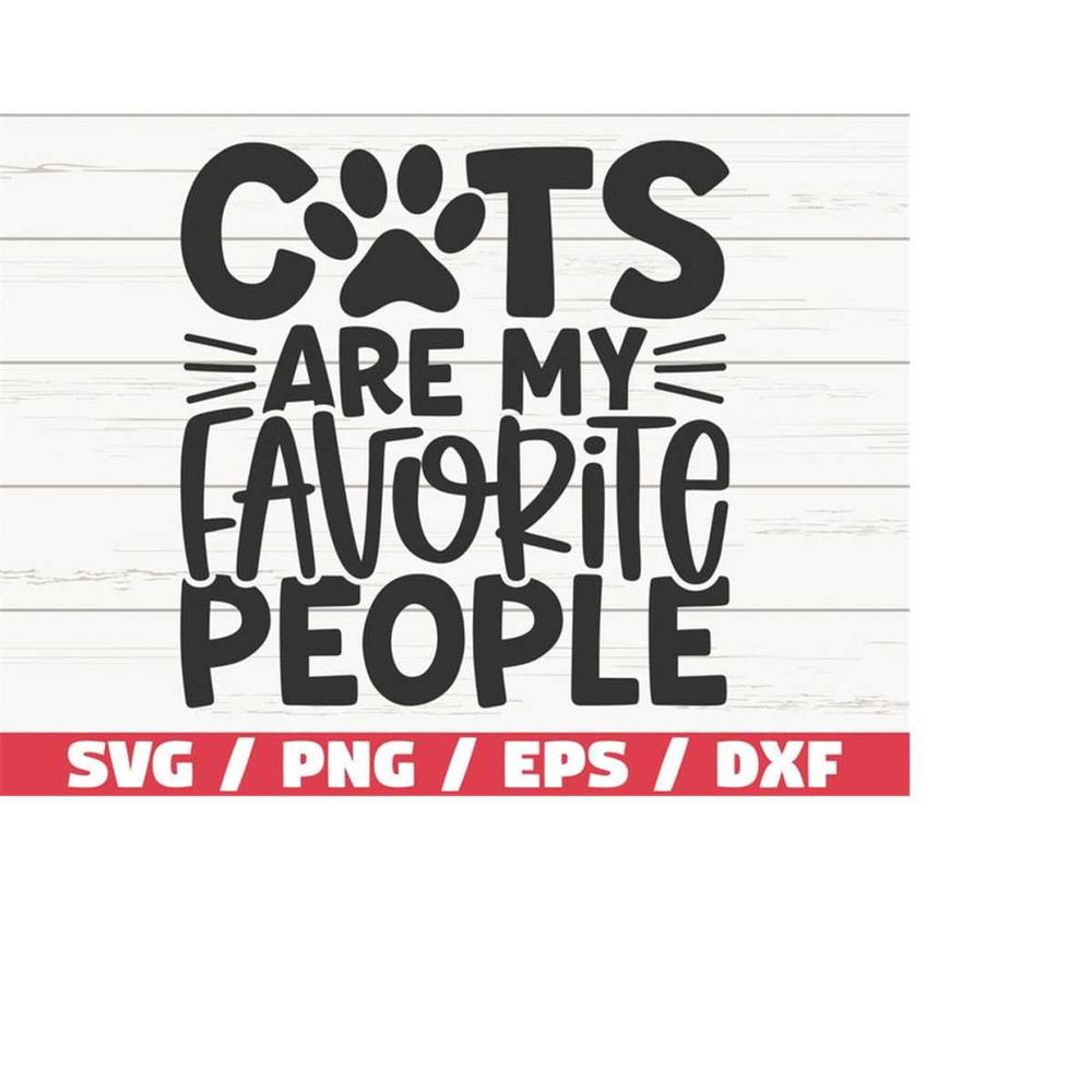MR-218202375411-cats-are-my-favorite-people-svg-cut-file-cricut-image-1.jpg