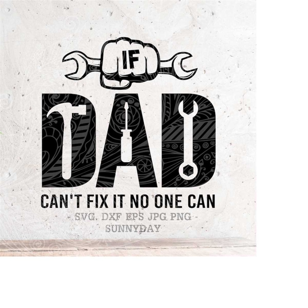 MR-21820237554-if-dad-cant-fix-it-no-one-can-svgdad-tools-svgfix-it-image-1.jpg