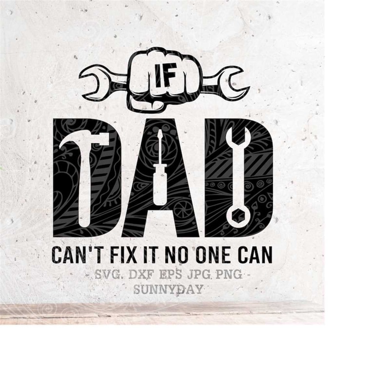 MR-21820237554-if-dad-cant-fix-it-no-one-can-svgdad-tools-svgfix-it-image-1.jpg