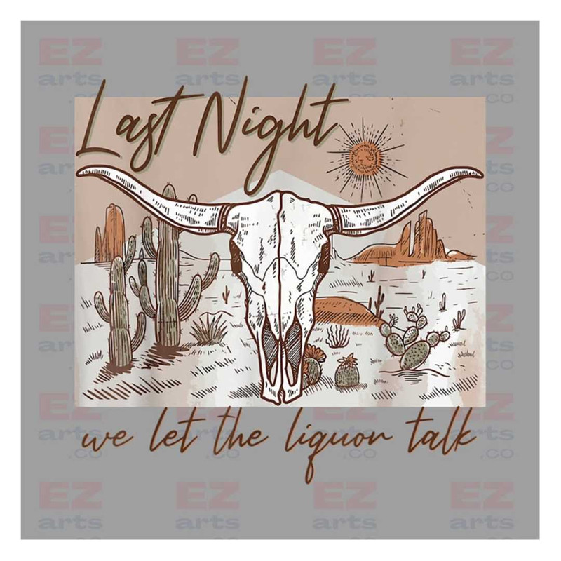 MR-218202375617-last-night-we-let-the-liquor-talk-png-png-sublimations-image-1.jpg