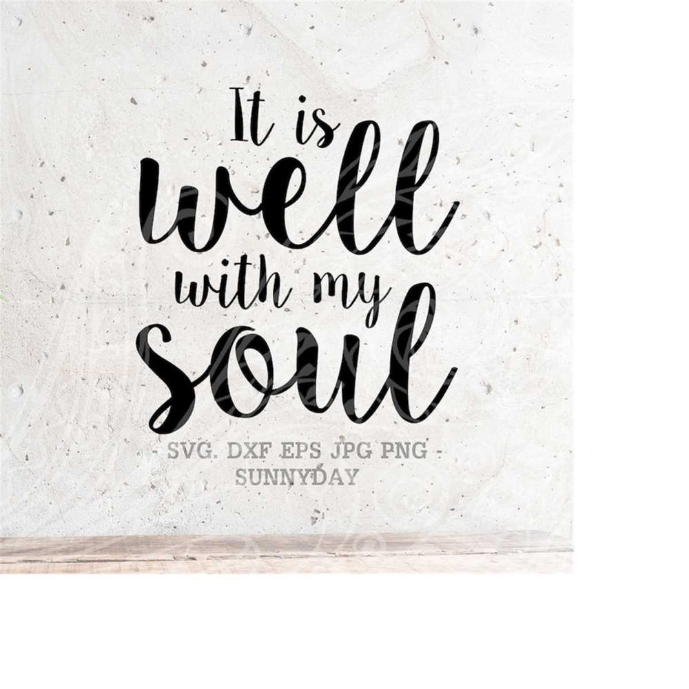 MR-218202375642-it-is-well-with-my-soul-svg-file-dxf-silhouette-print-vinyl-image-1.jpg