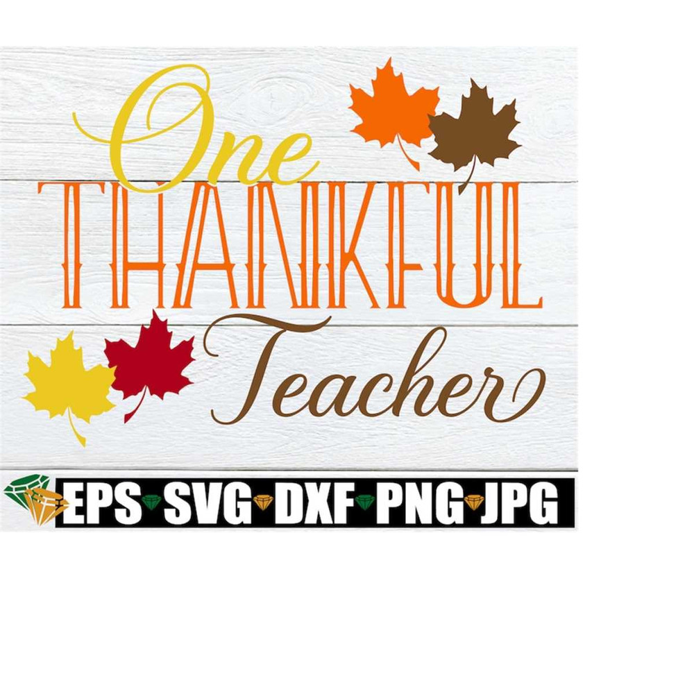 MR-21820238215-one-thankful-teacher-thanksgiving-teacher-svg-thankful-image-1.jpg
