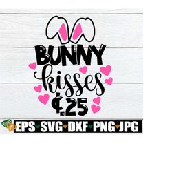 bunny kisses, kids easter svg, cute easter svg, bunny kisses svg, kids easter shirt svg, easter decor svg, easter svg, b