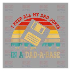 i keep all my dad jokes in a dad-a-base png, step dad png, father's day png, bonus dad png, happy father's day, funny da