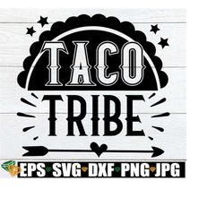 taco tribe, cinco de mayo svg, girls vacation svg, vacation svg, taco tribe svg, beach vacation svg, bachelorette party