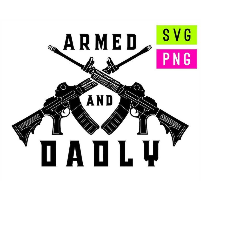 MR-218202381741-armed-and-dadly-svg-png-artpush-image-1.jpg