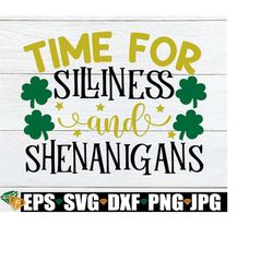 time for silliness and shenanigans, st. patrick's day, cute st. patrick's day, shenanigans svg, kids st. patrick's day,