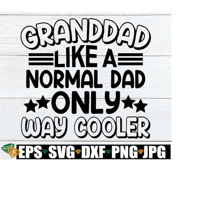MR-218202382754-granddad-like-a-regular-dad-only-way-cooler-dad-svg-granddad-image-1.jpg