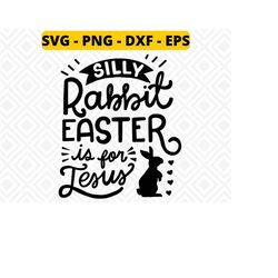 silly rabbit easter is for jesus svg, christian religious easter day, silly rabbit easter is for jesus png, silly rabbit