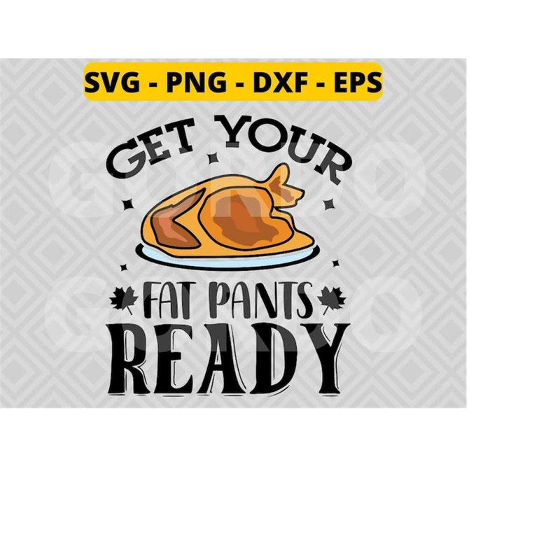 MR-218202383816-get-your-fat-pants-ready-svg-png-dxf-eps-thanksgiving-turkey-image-1.jpg